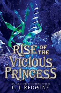 Rise of the vicious princess / C J. Redwine.