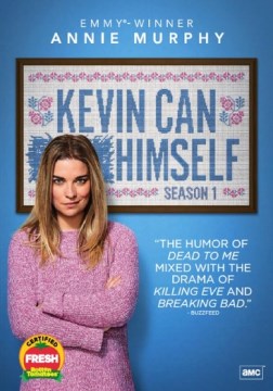 Kevin can f*** himself. Season 1 / created by Valerie Armstrong ; directed by Anna Dokoza and Oz Rodriguez.