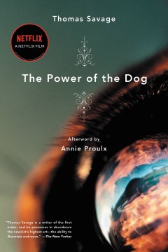 The power of the dog : a novel / by Thomas Savage ; afterword by Annie Proulx.