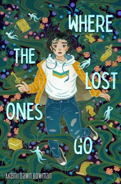 Where the lost ones go / Akemi Dawn Bowman