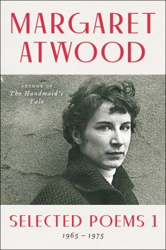 Selected poems, 1965-1975 / Margaret Atwood.