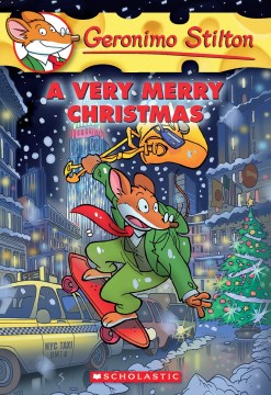 A very merry Christmas / Geronimo Stilton ; [illustrations by Claudius Cernuschi, Guiseppe Di Dio, and Christian Aliprandi ; English translation by Atlantyca S.p.A.].
