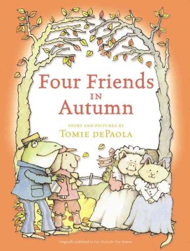 Four friends in autumn / story and pictures by Tomie DePaola
