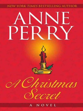 A Christmas secret / By Anne Perry.