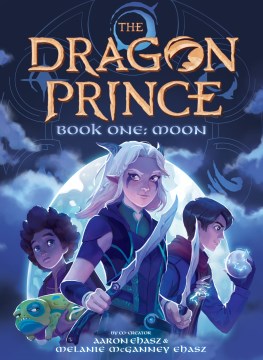 The Dragon Prince.  book one, Moon / written by Aaron Ehasz & Melanie McGanney Ehasz   created by Aaron Ehasz & Justin Richmond   [artwork by Kelsey Eng, Francesca Baerald]