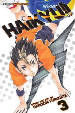 Haikyu!! 3, Go, Team Karasuno! / story and art by Haruichi Furudate ; translation by Adrienne Beck.