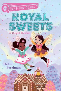 A royal rescue / Helen Perelman   illustrated by Olivia Chin Mueller.