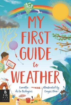 My first guide to weather / Camilla de la Bedoyere   Cinyee Chiu
