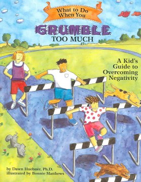What to do when you grumble too much : a kid