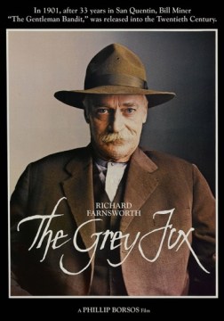 The grey fox / directed by Phlip Borsis ; writer, John Hunter.