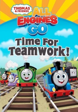 Thomas & friends. All engines go Time for teamwork!