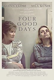 Four good days / produced by Jake Avnet, Jon Avnet, Rodrigo García, Marina Grasic, Jai Khanna ; written by Eli Saslow, Rodrigo García ; directed by Rodrigo García.