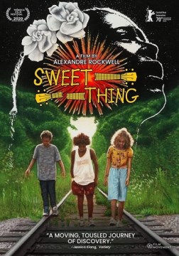Sweet thing (Motion picture : 2020).;"Sweet thing / a film by Alexandre Rockwell."