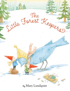 Little forest keepers /cby Mary Lundquist.