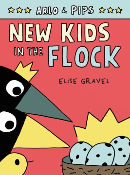 Arlo & Pips. 3, New kids in the flock / Elise Gravel.