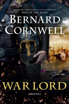 War lord : a novel / Bernard Cornwell.