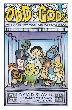 Odd gods / by David Slavin and Daniel Weitzman   illustrated by Adam J.B. Lane