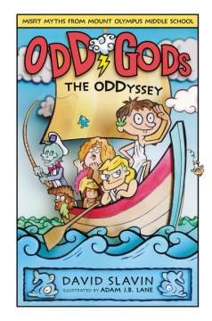 The oddyssey / by David Slavin   illustrated by Adam J. B. Lane   based on characters by David Slavin and Daniel Weitzman