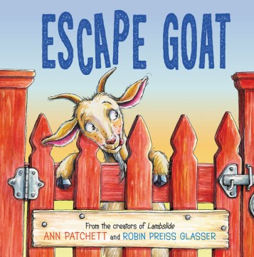 Escape goat / by Ann Patchett   illustrated by Robin Preiss Glasser