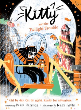 Kitty and the twilight trouble / Paula Harrison, illustrated by Jenny Løvlie