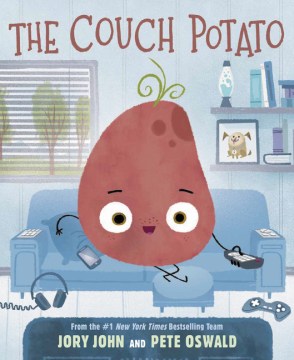 The couch potato / written by Jory John ; illustrated by Pete Oswald.