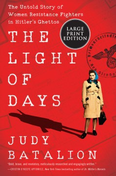 The light of days : the untold story of women resistance fighters in Hitler