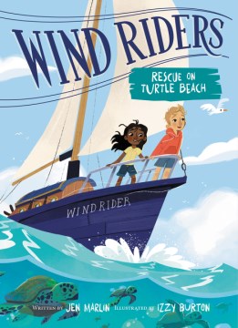 Wind riders. 1, Rescue on turtle beach / written by Jen Marlin   illustrated by Izzy Burton.