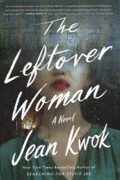 The leftover woman : a novel / Jean Kwok