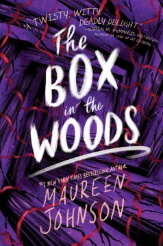The box in the woods / Maureen Johnson.