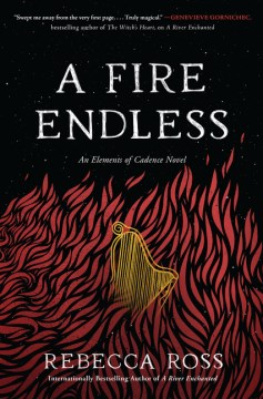 A fire endless : a novel / Rebecca Ross.