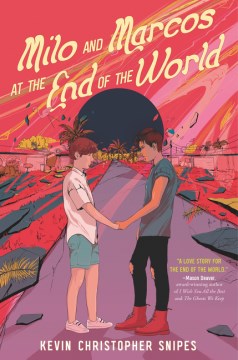 Milo and Marcos at the end of the world / Kevin Christopher Snipes.