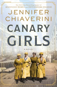Canary girls : a novel / Jennifer Chiaverini