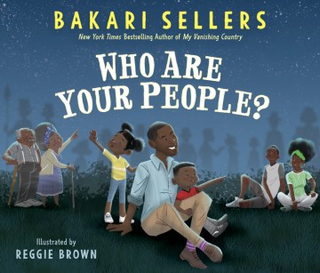 Who are your people? / written by Bakari Sellers ; illustrated by Reggie Brown.