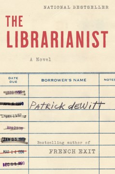 The librarianist : a novel / Patrick deWitt