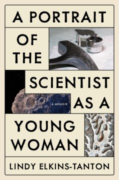 A portrait of the scientist as a young woman / Lindy Elkin-Tanton.