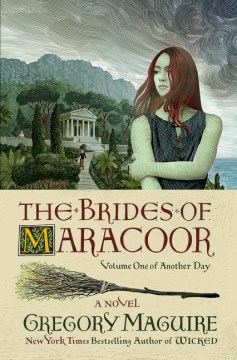 The brides of Maracoor : a novel / Gregory Maguire.