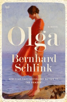 Olga / Bernhard Schlink ; translated from the German by Charlotte Collins.