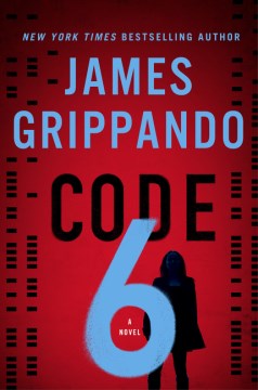 Code 6 : a novel / James Grippando.