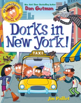 Dorks in New York! / Dan Gutman   pictures by Jim Paillot