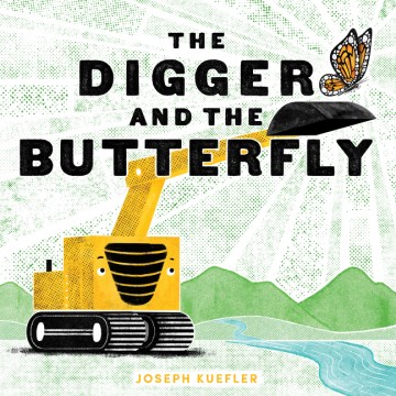 The digger and the butterfly / Joseph Kuefler