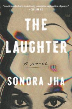 The laughter : a novel / Sonora Jha