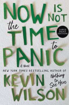 Now is not the time to panic : a novel / Kevin Wilson