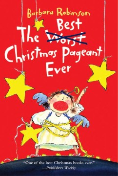 The best Christmas pageant ever / by Barbara Robinson ; pictures by Judith Gwyn Brown.