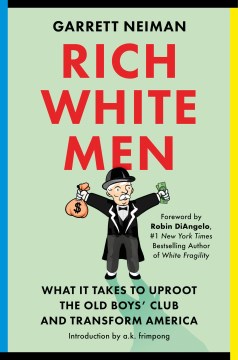 Rich white men : what it takes to uproot the Old Boys
