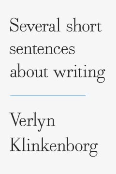 Several short sentences about writing / Verlyn Klinkenborg.
