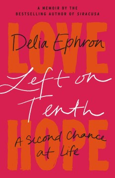 #11: Left on Tenth : a second chance at life : a memoir / Delia Ephron.