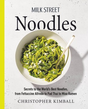 Milk Street noodles / Christopher Kimball   writing and editing by J.M. Hirsch, Michelle Locke and Dawn Yanagihara   recipes by Wes Martin, Diane Unger, Bianca Borges, Matthew Card and the Cooks at Milk Street   art direction by Jennifer Baldino Cox and Gabriella Rinaldo   photography by Connie Miller of CB Creatives   styling by Catrine Kelty