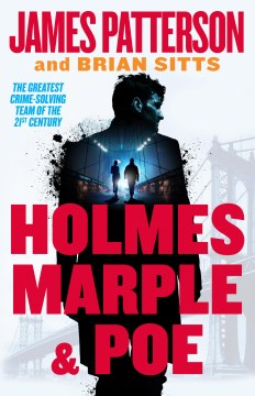 Holmes, Marple & Poe / James Patterson and Brian Sitts