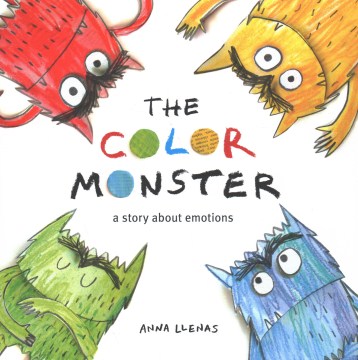 The color monster : a story about emotions / Anna Llenas