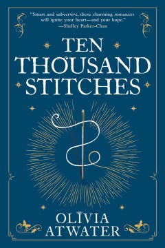 Ten thousand stitches / Olivia Atwater